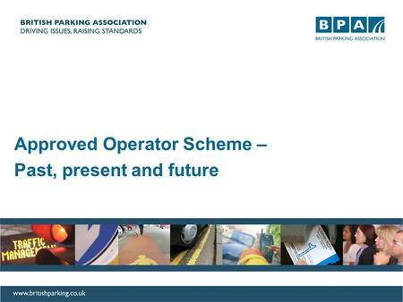 Approved Operator Scheme – Past, present and future.