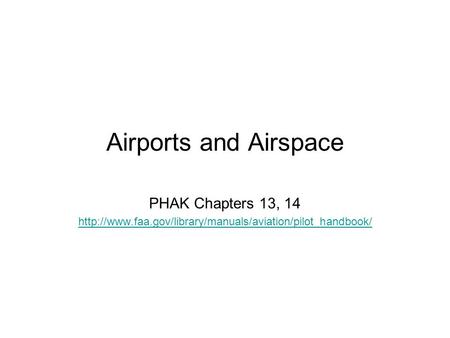 Airports and Airspace PHAK Chapters 13, 14