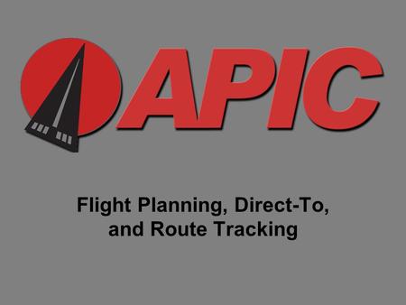 Flight Planning, Direct-To, and Route Tracking. To create a flight plan, click the Flt Plan button on the main toolbar a flight plan, click the Flt Plan.