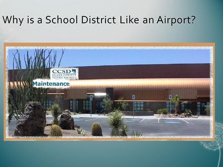 Why is a School District Like an Airport?Why is a School District Like an Airport?