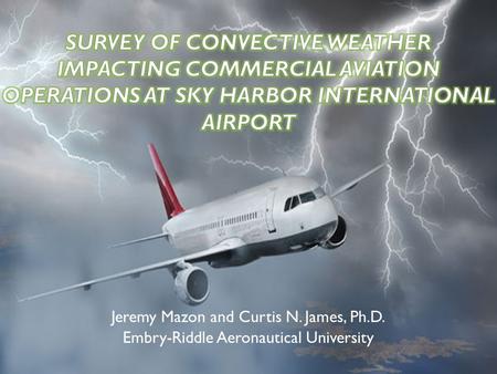 Jeremy Mazon and Curtis N. James, Ph.D. Embry-Riddle Aeronautical University.
