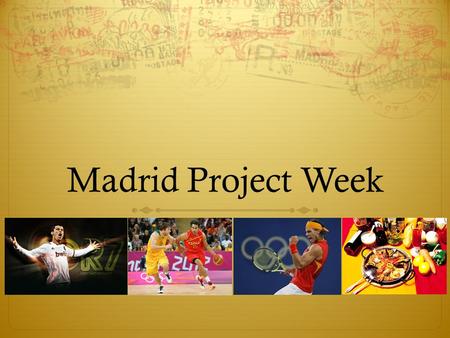 Madrid Project Week. Unit Question: How have you used training experience to enhance your skill and practice, your reflection, and your leadership and.