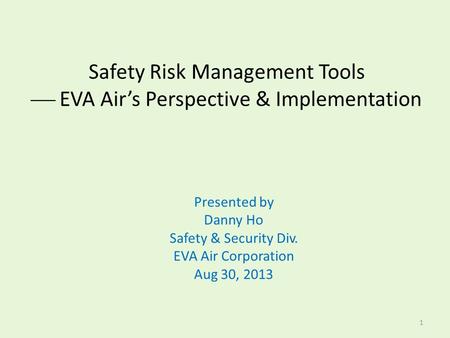 Safety Risk Management Tools  EVA Air’s Perspective & Implementation