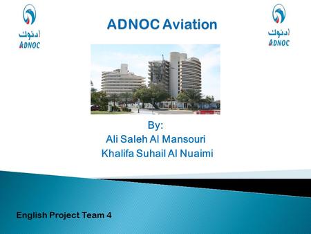 By: Ali Saleh Al Mansouri Khalifa Suhail Al Nuaimi English Project Team 4.