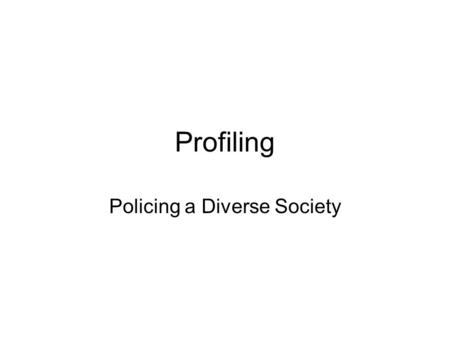 Profiling Policing a Diverse Society. Which Man Looks Guilty?
