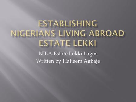 NILA Estate Lekki Lagos Written by Hakeem Agbaje.