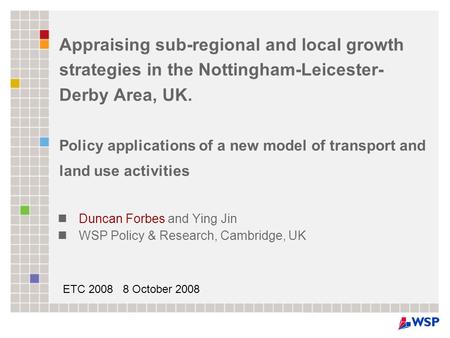 Appraising sub-regional and local growth strategies in the Nottingham-Leicester- Derby Area, UK. Policy applications of a new model of transport and land.