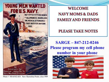 WELCOME NAVY MOMS & DADS FAMILY AND FRIENDS PLEASE TAKE NOTES