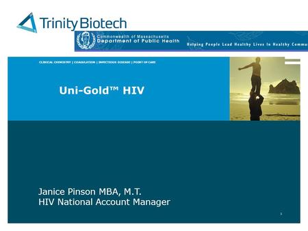 Uni-Gold™ HIV Janice Pinson MBA, M.T. HIV National Account Manager.
