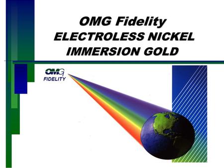 OMG Fidelity ELECTROLESS NICKEL IMMERSION GOLD