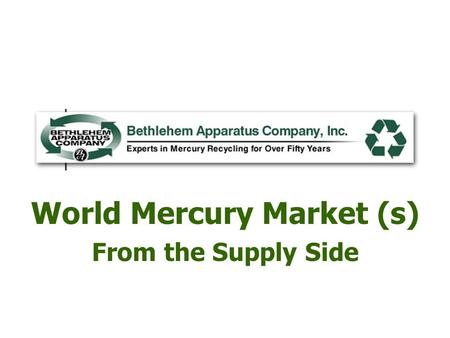 World Mercury Market (s) From the Supply Side.