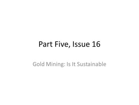 Gold Mining: Is It Sustainable