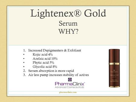 Lightenex® Gold Serum WHY?