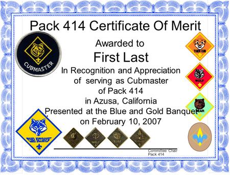 Pack 414 Certificate Of Merit Awarded to First Last In Recognition and Appreciation of serving as Cubmaster of Pack 414 in Azusa, California Presented.