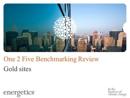 One 2 Five Benchmarking Review Gold sites. AFSL Disclaimer The information contained in this presentation is for information purposes only and is not.