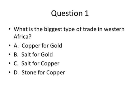 Question 1 What is the biggest type of trade in western Africa?