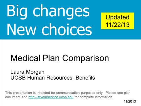 Big changes New choices Medical Plan Comparison Updated 11/22/13