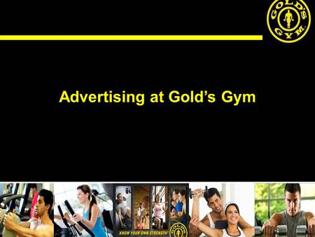 Advertising at Gold’s Gym