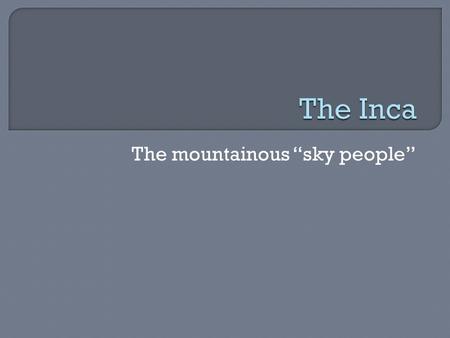 The mountainous “sky people”