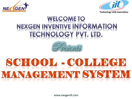 Www.nexgeniit.com. A School Management System is a large database system which can be used for managing school's daily work. It is configurable and can.