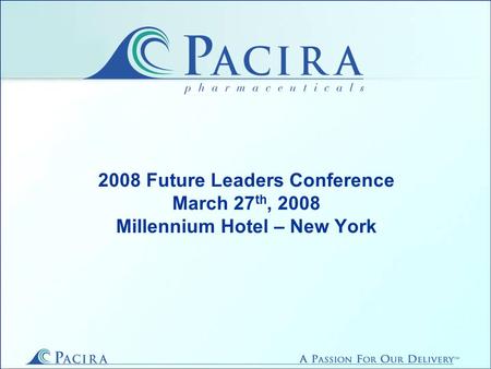 2008 Future Leaders Conference March 27 th, 2008 Millennium Hotel – New York.