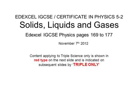 EDEXCEL IGCSE / CERTIFICATE IN PHYSICS 5-2 Solids, Liquids and Gases