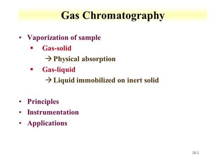Gas Chromatography Vaporization of sample Gas-solid