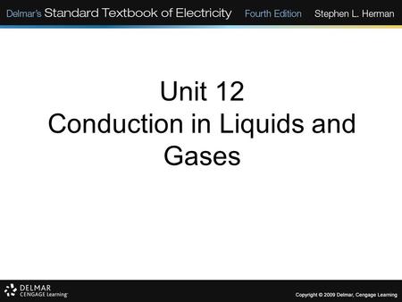 Unit 12 Conduction in Liquids and Gases