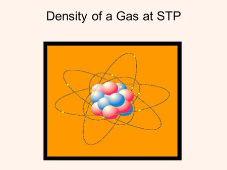 Density of a Gas at STP.