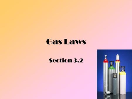 Gas Laws Section 3.2.