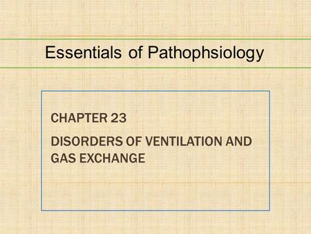 Chapter 23 Disorders of Ventilation and Gas Exchange