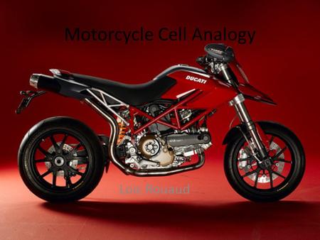 Motorcycle Cell Analogy
