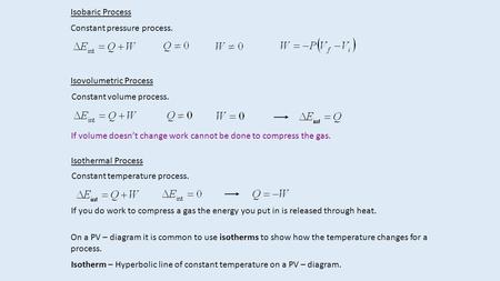 Isobaric Process Constant pressure process. Isovolumetric Process