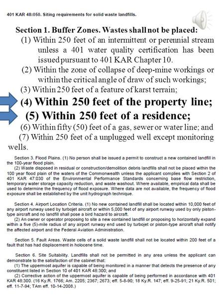 Section 1. Buffer Zones. Wastes shall not be placed: (1) Within 250 feet of an intermittent or perennial stream unless a 401 water quality certification.
