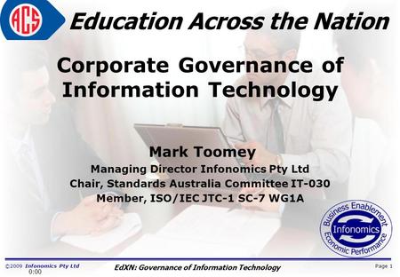 ©2009 Infonomics Pty Ltd EdXN: Governance of Information Technology Education Across the Nation Corporate Governance of Information Technology Mark Toomey.