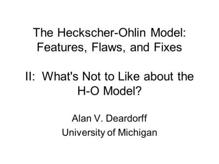 Alan V. Deardorff University of Michigan