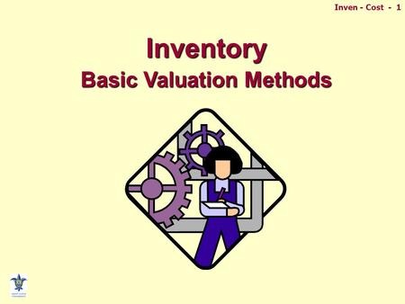 Inven - Cost - 1Inventory Basic Valuation Methods.