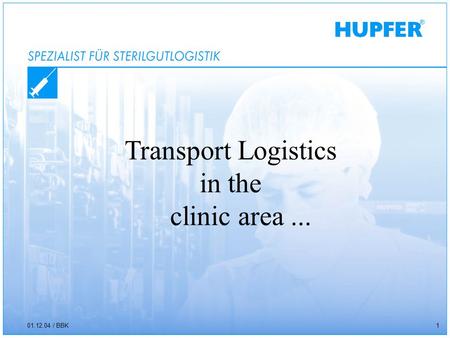 Transport Logistics in the clinic area... 01.12.04 / BBK1.
