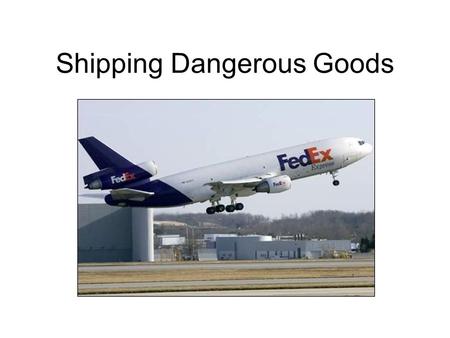 Shipping Dangerous Goods