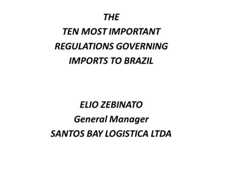 REGULATIONS GOVERNING SANTOS BAY LOGISTICA LTDA