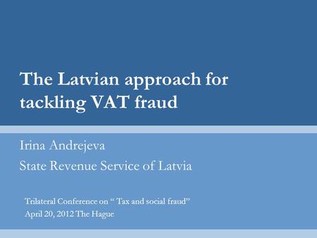 The Latvian approach for tackling VAT fraud