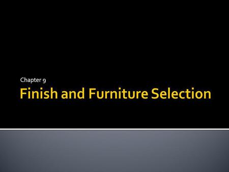 Finish and Furniture Selection