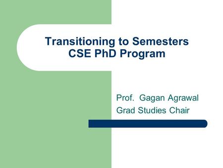 Transitioning to Semesters CSE PhD Program