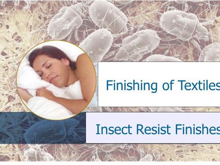 Insect Resist Finishes.