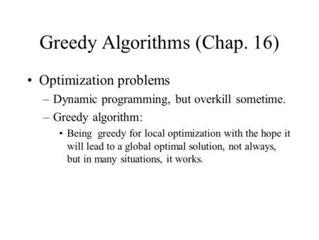 Greedy Algorithms (Chap. 16)