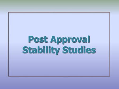 Post Approval Stability Studies