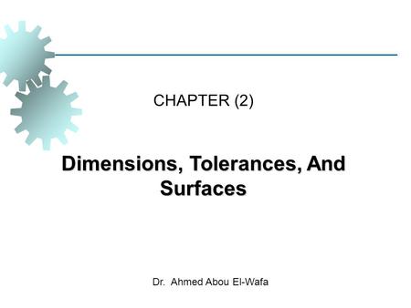 Dimensions, Tolerances, And Surfaces