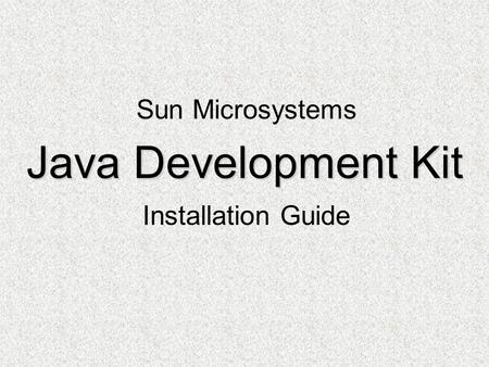 Java Development Kit Installation Guide Sun Microsystems.