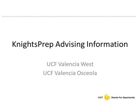 KnightsPrep Advising Information UCF Valencia West UCF Valencia Osceola.