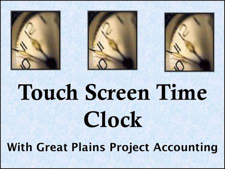 Touch Screen Time Clock With Great Plains Project Accounting